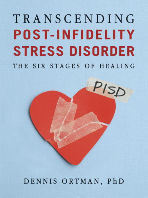 Title details for Transcending Post-Infidelity Stress Disorder by Dennis C. Ortman - Available